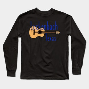 LUCKENBACH TEXAS Long Sleeve T-Shirt